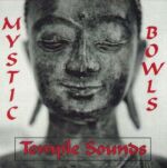 MYSTIC BOWLS CD - by Temple Sounds - Pure Tibetan Bowl Music - $15.95